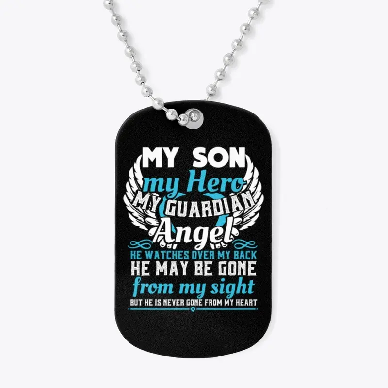 My Son My Hero My Guardian Angel